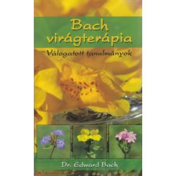 Dr. Edward Bach - Válogatott tanulmányok